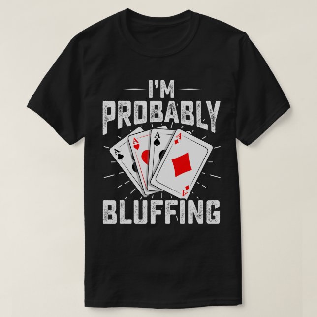 Camiseta Gracioso Probablemente soy el jugador de póquer má (Diseño del anverso)