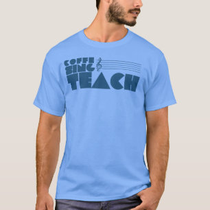 Camiseta Gracioso profesor cantando café gráfico Teach