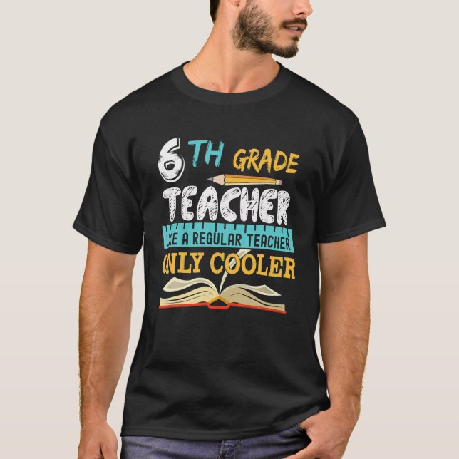 Camiseta Gracioso Profesor De 6º Grado De Vuelta A Regalos  (Anverso)