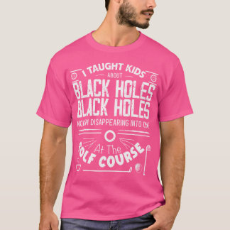 Camiseta Gracioso profesor de física retirado Black Holes G