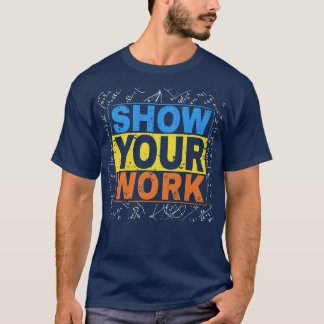 Camiseta Gracioso profesor de matemáticas muestra tu cálcul