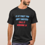 Camiseta Gracioso programador Data Science Machine Learning<br><div class="desc">Si al principio no tienes éxito, llama a la versión 1.0. Humor del programador para desarrolladores, programadores, científicos de datos, estadísticos y empresarios de la tecnología. Machine Learning, Deep Learning e ingenieros de IA que trabajan en redes neuronales siempre están teniendo problemas con sus versiones iniciales de algoritmos. Así que...</div>