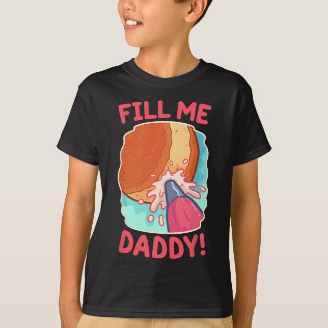Camiseta Gracioso Pun Sucio Llenarme Papi Donut Raro Regalo (Anverso)