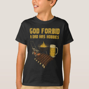 Camiseta Gracioso Que Dios Prohíba Que Un Papá Tenga Hobbie