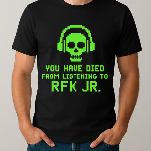 Camiseta gracioso que hayas muerto por escuchar a RFK Jr