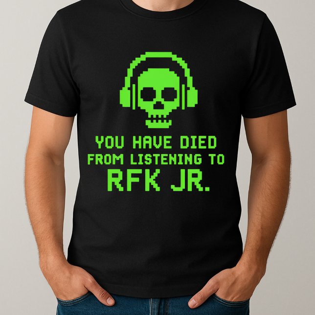 Camiseta gracioso que hayas muerto por escuchar a RFK Jr (Subido por el creador)