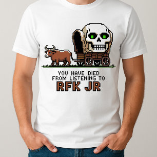 Camiseta gracioso que hayas muerto por escuchar a RFK Jr