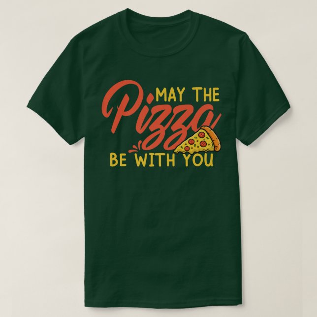 Camiseta Gracioso que la pizza esté con usted trozo de ciel (Diseño del anverso)