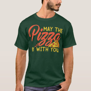 Camiseta Gracioso que la pizza esté con usted trozo de ciel
