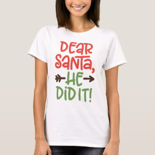 Camiseta Gracioso Querido Papá Noel Lo Hizo Navidades