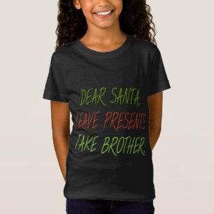 Camiseta Gracioso Querido Papá Noel Los Presentes Se Llevan