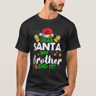 Camiseta Gracioso Querido Santa Mi Hermano Lo Hizo La Chris