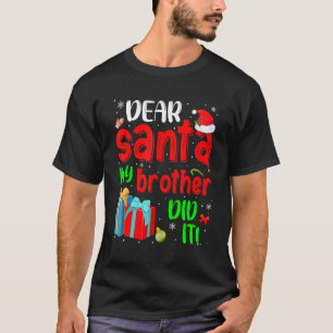 Camiseta Gracioso Querido Santa Mi Hermano Lo Hizo Navidad 