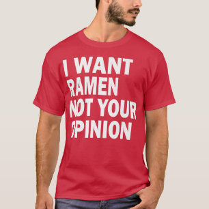 Camiseta Gracioso - Quiero a Ramen no tu opinión