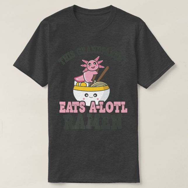 Camiseta Gracioso Ramen Amo Abuelo Cute Axolotl Comer (Diseño del anverso)