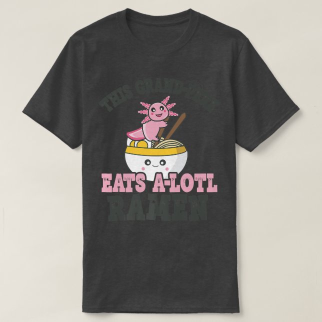 Camiseta Gracioso Ramen Amo Grand-pere Cute Axolotl Comer (Diseño del anverso)