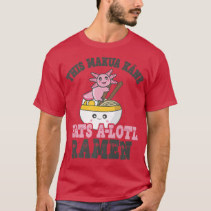 Camiseta Gracioso Ramen Amo Makua Kane Cute Axolotl Comer
