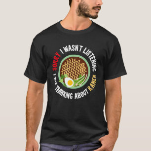 Camiseta Gracioso Ramen T, Ramen Lover, Pensando en Ramen