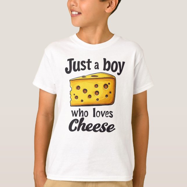 Camiseta Gracioso regalo de amante del queso: solo a un niñ (Anverso)
