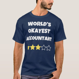 Camiseta Gracioso regalo de broma de contador Okayest World
