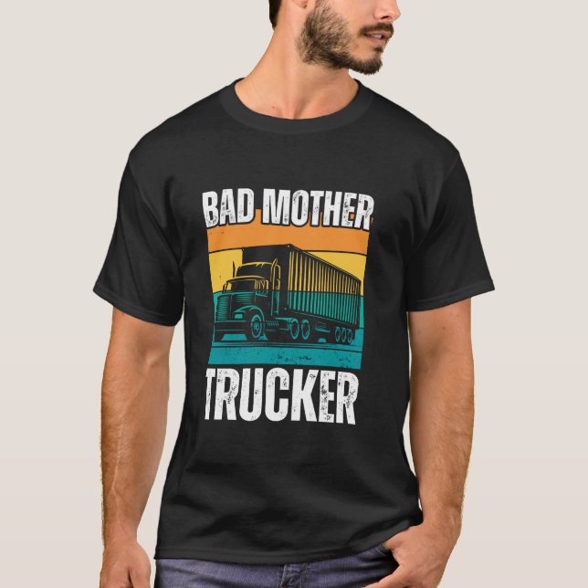 Camiseta Gracioso Regalo De Camionero Madre Mala Para Camió (Anverso)