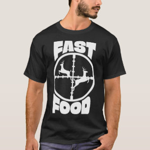 Camiseta Gracioso regalo de caza de venados de comida rápid
