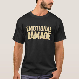 Camiseta Gracioso regalo de cita para meme sobre daños emoc