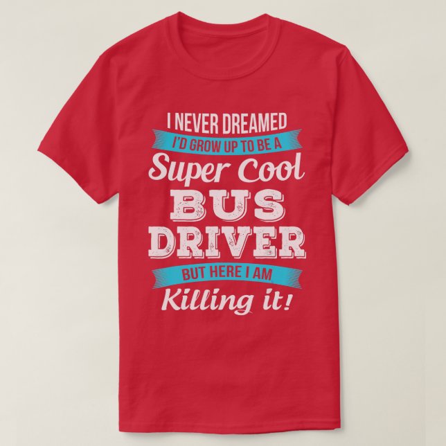 Camiseta Gracioso regalo de conductor de autobús (Diseño del anverso)