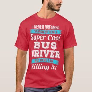 Camiseta Gracioso regalo de conductor de autobús