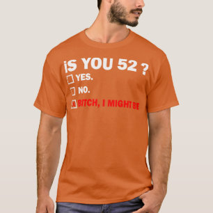 Camiseta Gracioso regalo de cumpleaños 52 años para adultos