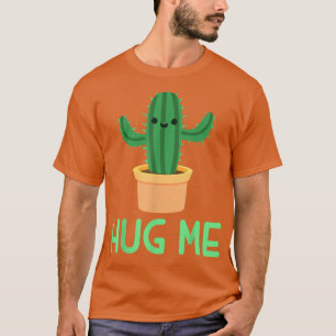 Camiseta Gracioso regalo de cumpleaños de Hug Me Cactus Cac