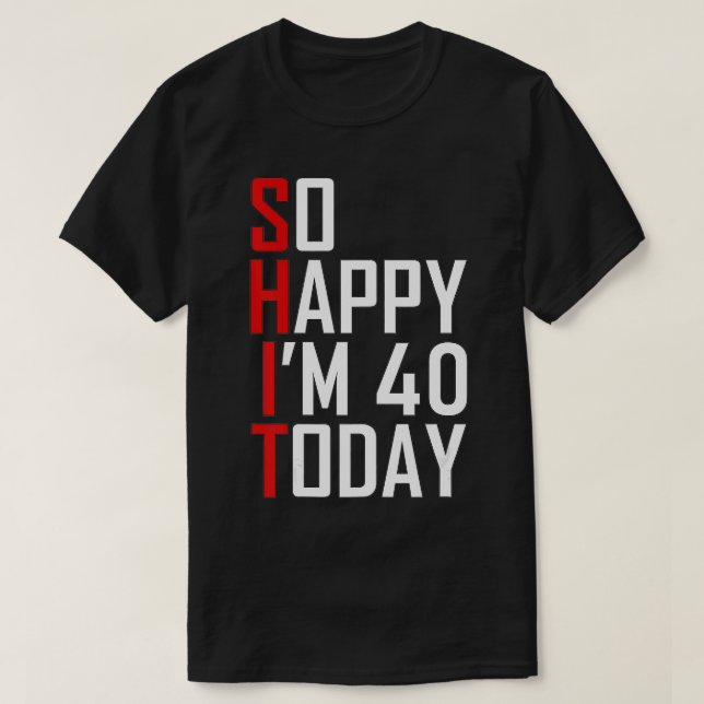 Camiseta Gracioso regalo de cumpleaños número 40 - gracioso (Diseño del anverso)