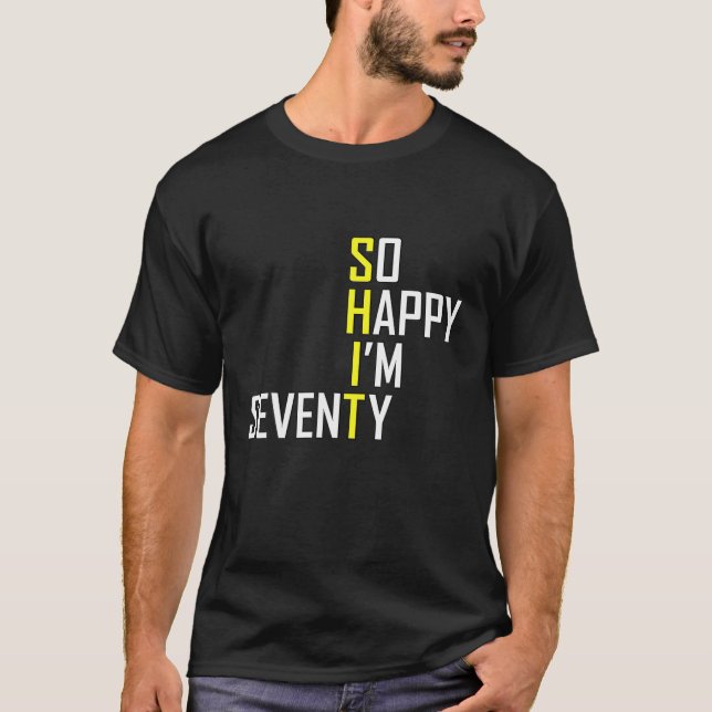 Camiseta Gracioso regalo de cumpleaños número 70 tan feliz  (Anverso)