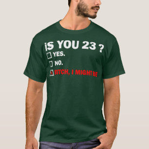 Camiseta Gracioso regalo de cumpleaños para adultos de 23 a