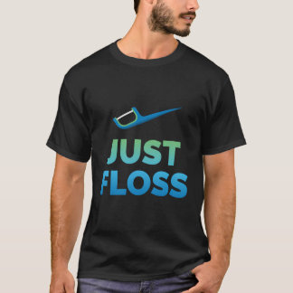Camiseta Gracioso regalo de dentista sólo Floss Dental Assi