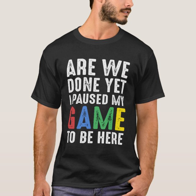 Camiseta Gracioso Regalo De Jugador Ya Terminamos, Pero He  (Anverso)