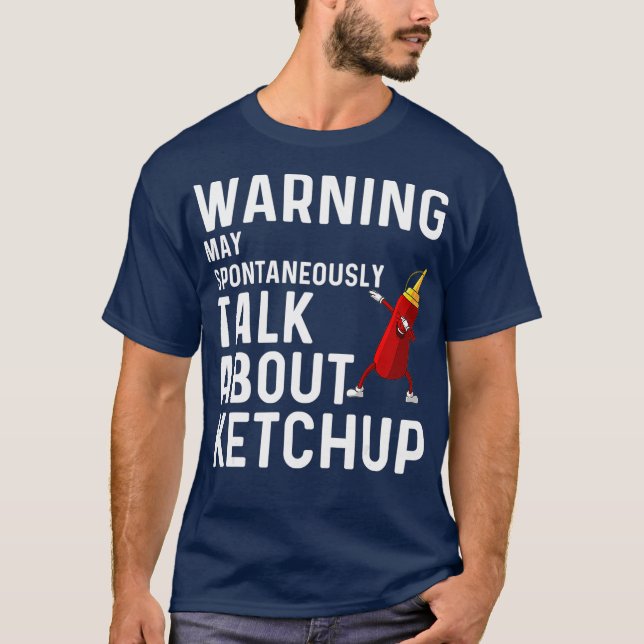 Camiseta Gracioso Regalo De Ketchup Para Hombres Mujeres To (Anverso)