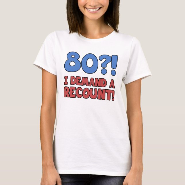 Camiseta Gracioso regalo de la mordaza de cumpleaños 80 (Anverso)