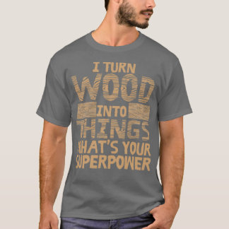 Camiseta Gracioso regalo de madera Carpintería de producto