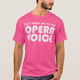 Camiseta Gracioso Regalo De Ópera De Voz Para El Drama Musi