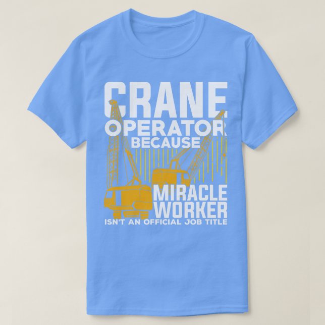 Camiseta Gracioso regalo de operador de grúa (Diseño del anverso)
