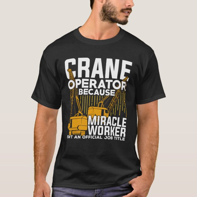 Camiseta Gracioso regalo de operador de grúa (Anverso)