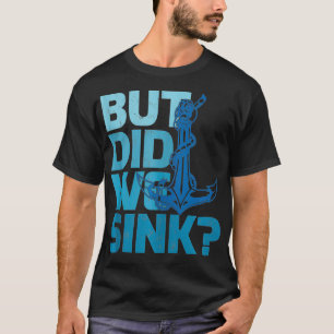 Camiseta Gracioso Regalo De Paseo En Bote Pero Nos Hundimos