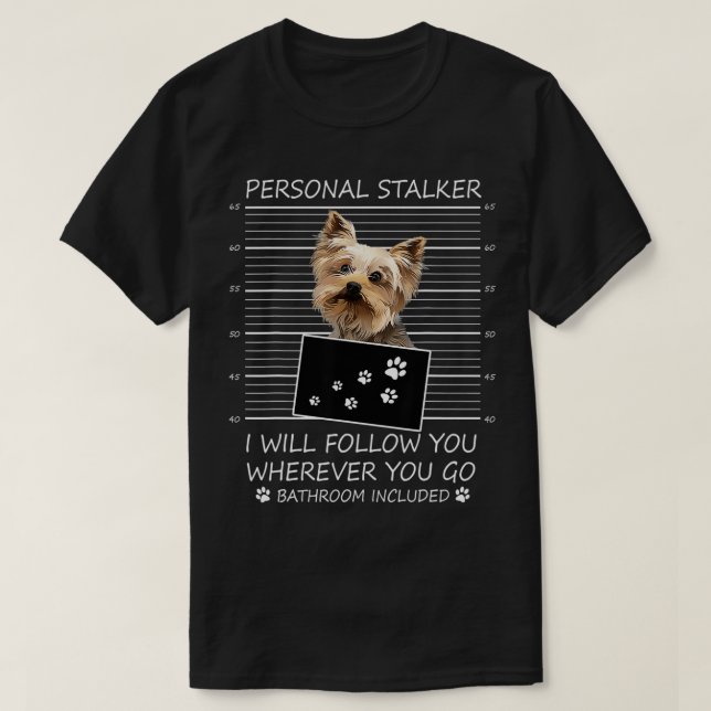 Camiseta Gracioso regalo de Perro Amante Personal Stalker Y (Diseño del anverso)