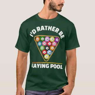 Camiseta Gracioso Regalo De Piscina Más Que Jugar Billar De