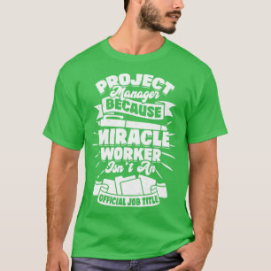 Camiseta Gracioso regalo de Project Manager