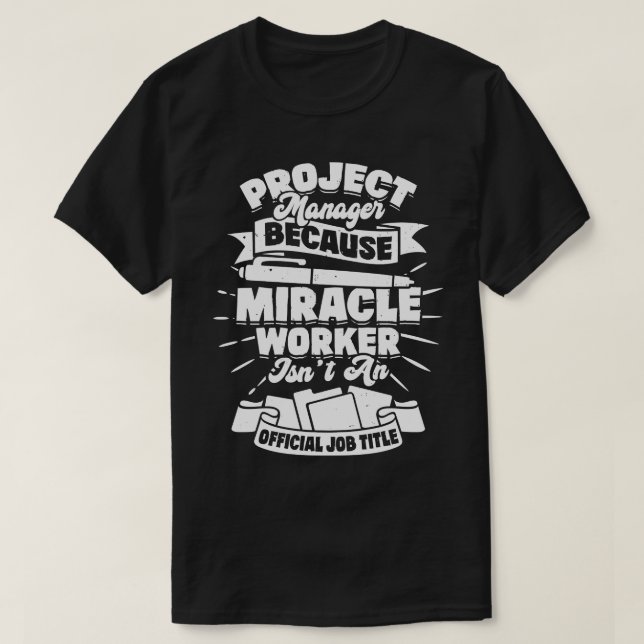 Camiseta Gracioso regalo de Project Manager (Diseño del anverso)