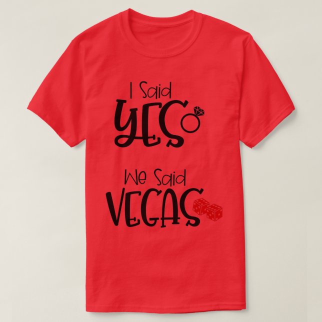 Camiseta Gracioso regalo de soltera dije sí Dijimos Las Veg (Diseño del anverso)