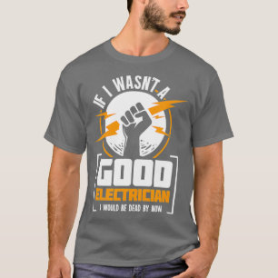 Camiseta Gracioso Regalo Electrista Para Un Electrista