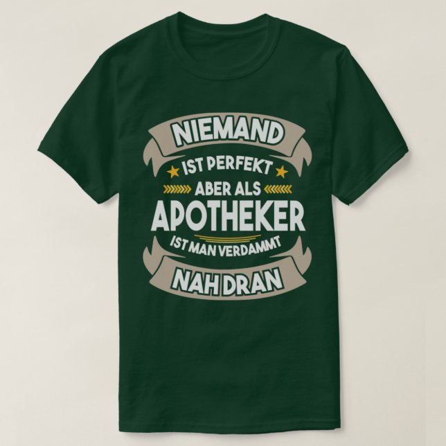 Camiseta Gracioso Regalo Farmacéutico Niemand Ist Perfekt (Diseño del anverso)